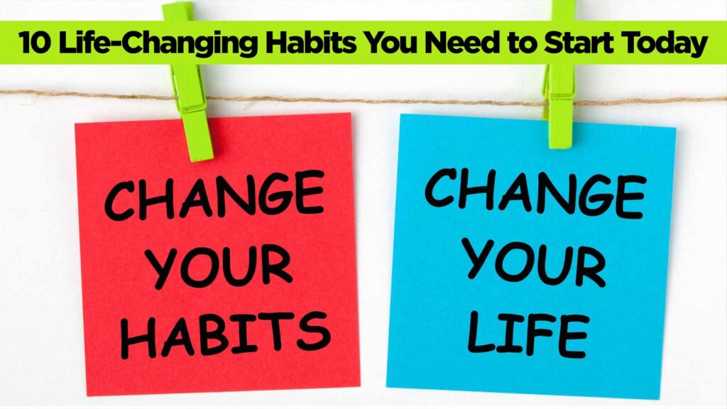 life changing habits