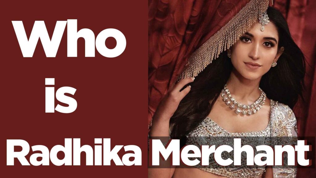 Who is Radhika Merchant